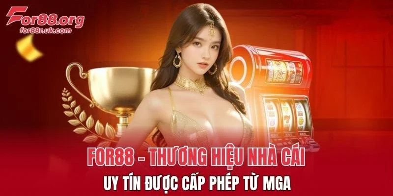 FOR88 - Thương hiệu nhà cái uy tín được cấp phép từ MGA