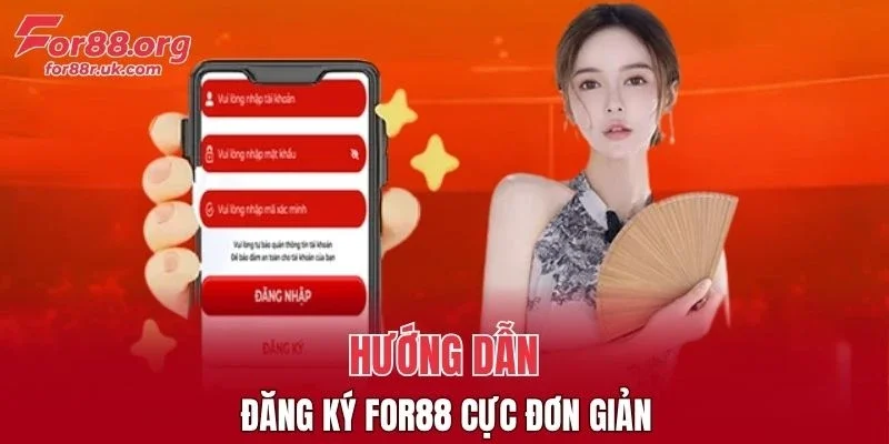 Hướng dẫn đăng ký FOR88 cực đơn giản