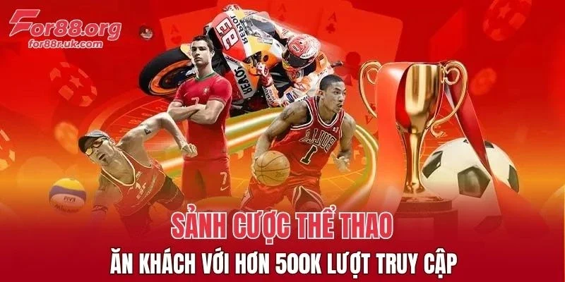 Sảnh cược thể thao ăn khách với hơn 500k lượt truy cập